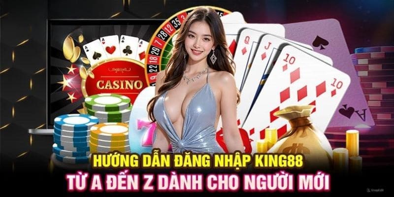 Đăng nhập King88 đơn giản