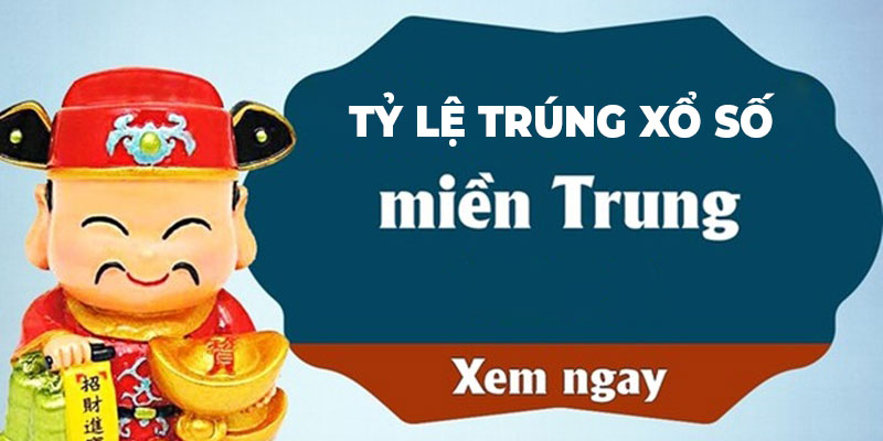 Tỷ lệ trúng xổ số miền Trung